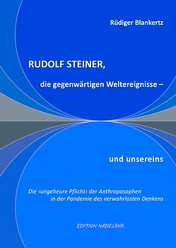 RUDOLF STEINER, die gegenwärtigen Weltereignisse – und unsereins