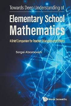 TOWARDS DEEP UNDERSTANDING OF ELEMENTARY SCHOOL MATHEMATICS