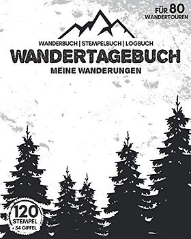 WANDERTAGEBUCH - Meine Wanderungen | Für 80 Wandertouren | Wanderbuch | Stempelbuch | Logbuch: Tourenbuch für Wanderer | 218 Seiten | Zum Ausfüllen | Zusätzlich 120 Stempel & 54 Gipfel eintragbar