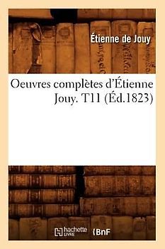 Oeuvres Complètes d'Étienne Jouy. T11 (Éd.1823)