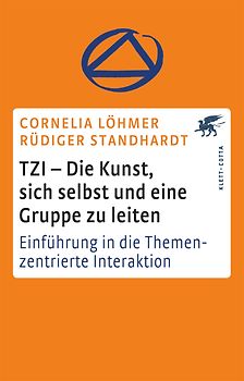 TZI - Die Kunst, sich selbst und eine Gruppe zu leiten