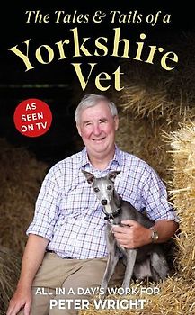 The Tales & Tails of a Yorkshire Vet