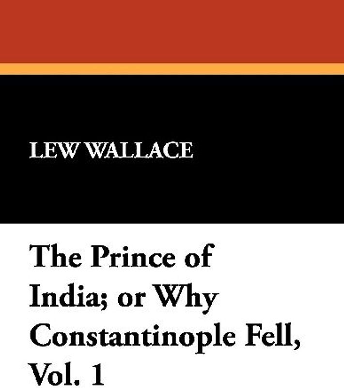 The Prince of India; or Why Constantinople Fell, Vol. 1