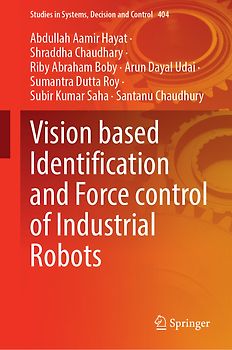 Vision Based Identification and Force Control of Industrial Robots