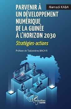 Parvenir à un développement numérique de la Guinée à l'horizon 2030