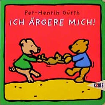 Ich ärgere mich!. Pappbilderbuch