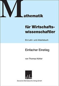 Mathematik für Wirtschaftswissenschaftler.