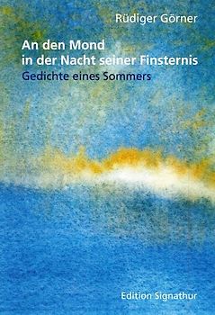 An den Mond in der Nacht seiner Finsternis