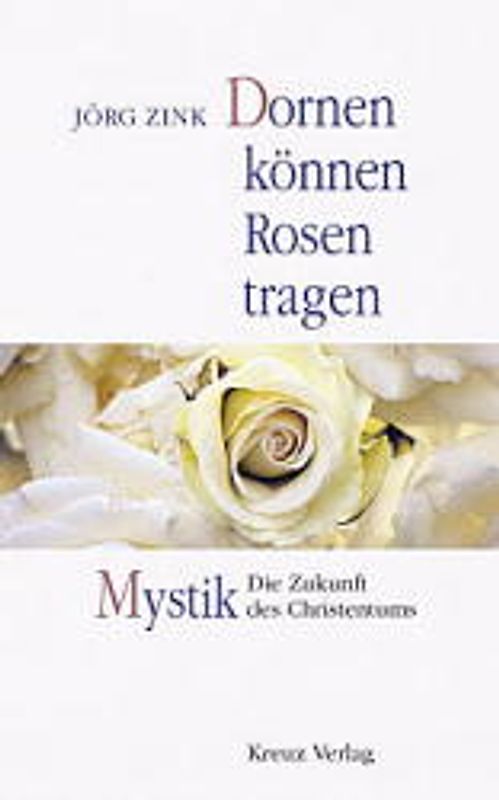 Dornen können Rosen tragen