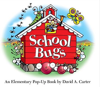 School Bugs: An Elementary Pop-up Book by David A. Carter (David Carter's Bugs)