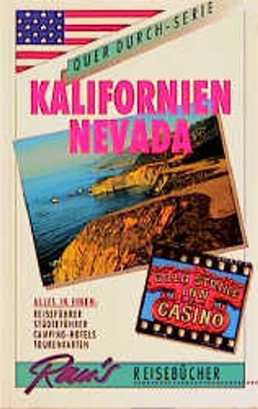 Quer durch USA. Kalifornien, Nevada. Die schönsten Reiserouten und ausgesuchte Auto-Touren in Amerikas Westen