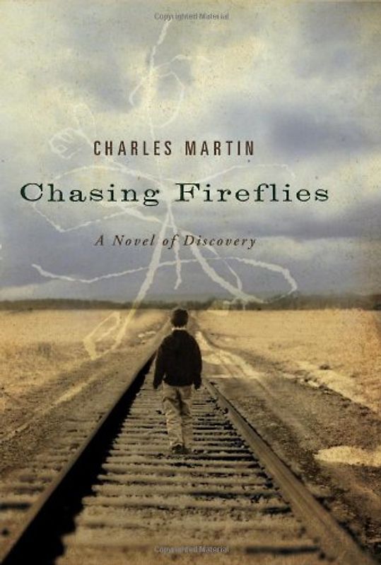 Chasing Fireflies: A Novel of Discovery - Martin, Charles