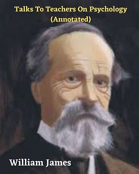 Talks To Teachers On Psychology (Annotated)