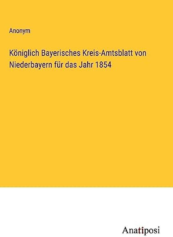 Königlich Bayerisches Kreis-Amtsblatt von Niederbayern für das Jahr 1854