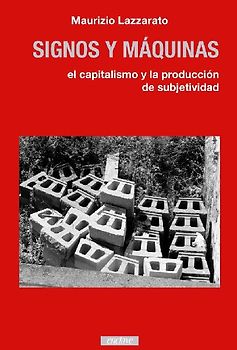 Signos y máquinas : el capitalismo y la producción de subjetividad