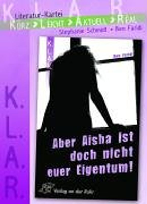 K.L.A.R. - Literatur-Kartei: Aber Aisha ist doch nicht euer Eigentum!