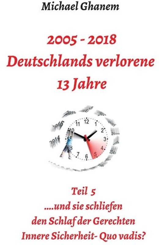 2005 - 2018: Deutschlands verlorene 13 Jahre