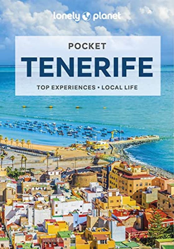Lonely Planet Pocket Tenerife 3: Top Experiences, Local Life (Pocket Guide)