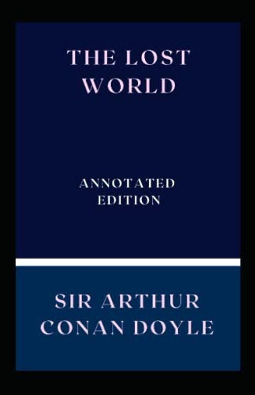 The Lost World: Annotated Edition