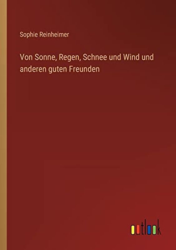Von Sonne, Regen, Schnee und Wind und anderen guten Freunden