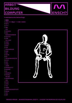 ARBEIT.BILDUNG.COMPUTER [MENSCH?]MEIER ... BUNDESTAGSWAHL 202(?/!) ... CHOOSE THE MORNING OF YOUR LIFE!