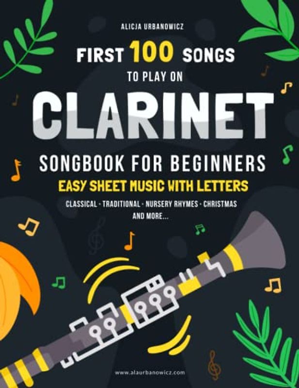 First 100 Songs to Play on Clarinet I Songbook for Beginners: Easy Sheet Music with Letter Notes I Level 1 I Big Book for Kids Teens Adults I Teachers ... Folk Children Nursery Rhymes Christmas Carols