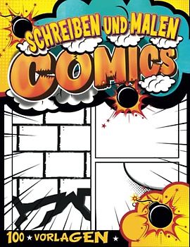 Heft Comic Kreatives Buch Für Geschichte: Zeichne Dein Eigenes Comic-Buch | Schreibe Und Zeichne Graphic Novels Für Kinder 8-10