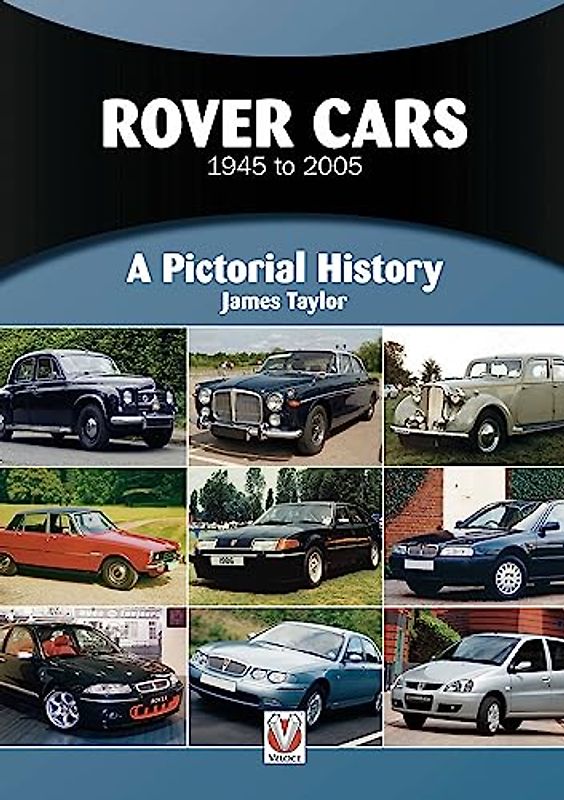Rover Cars 1945 to 2005: A Pictorial History (The Pictorial History)