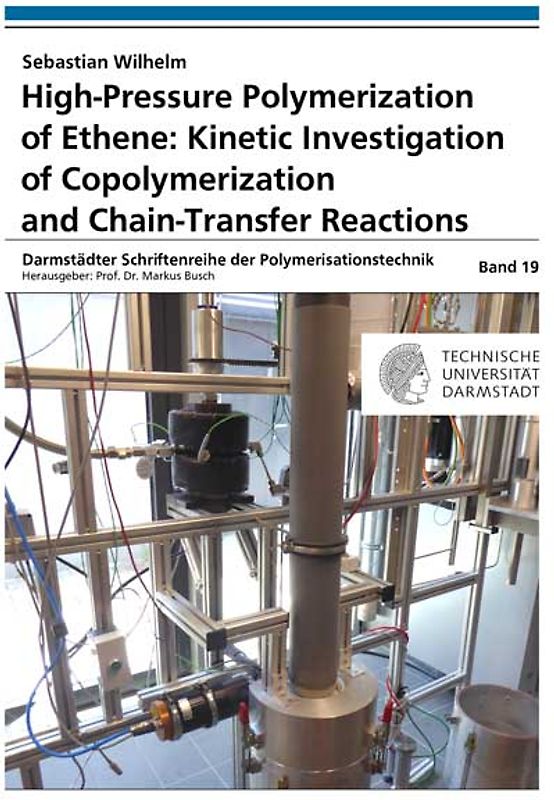 High-Pressure Polymerization of Ethene: Kinetic Investigation of Copolymerization and Chain-Transfer Reactions