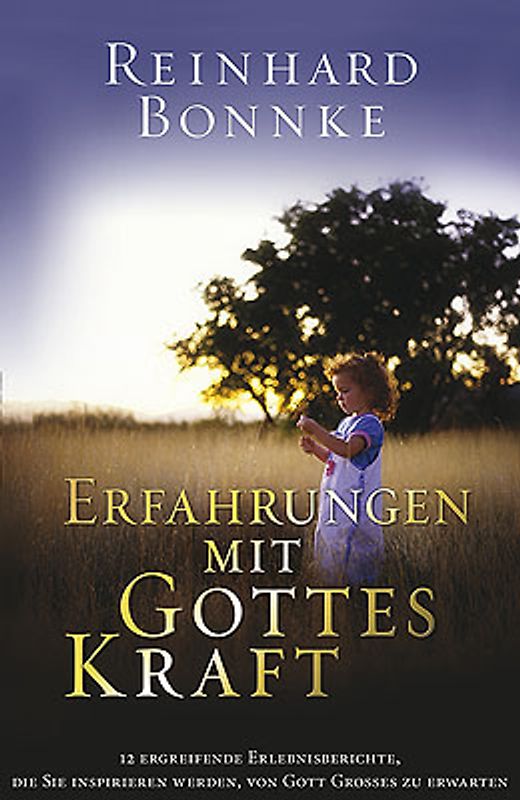 Erfahrungen mit Gottes Kraft
