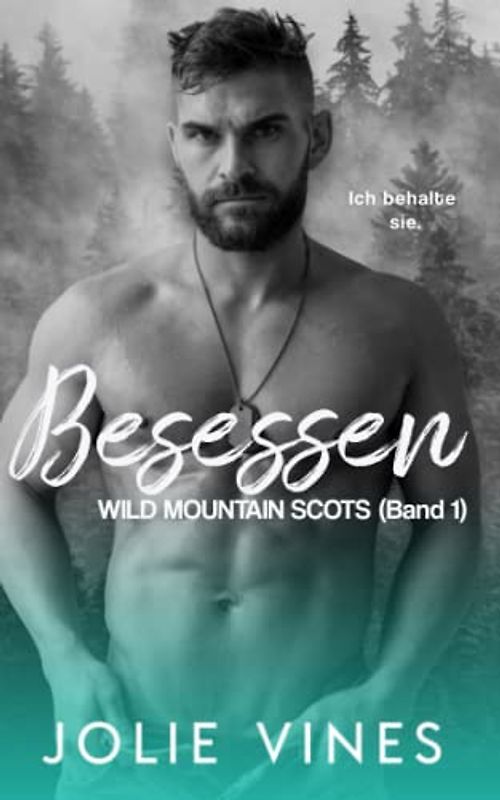 Besessen: Wild Mountain Scots (Band 1)