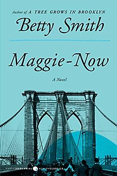 Maggie-Now: A Novel (Harper Perennial Modern Classics)