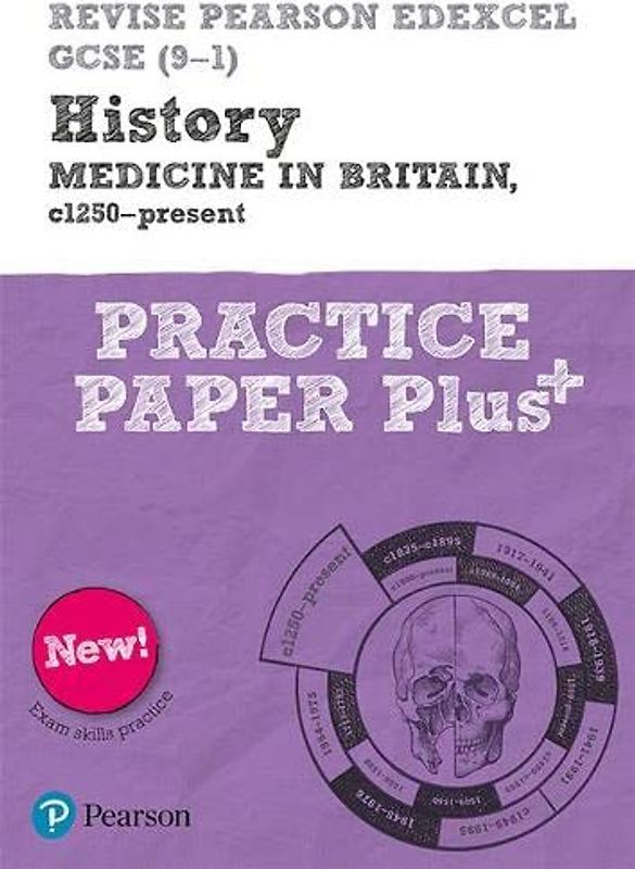 Pearson REVISE Edexcel GCSE History Medicine in Britain, c1250-present Practice Paper Plus - 2023 and 2024 exams: for home learning, 2022 and 2023 ... and exams (Revise Edexcel GCSE History 16)