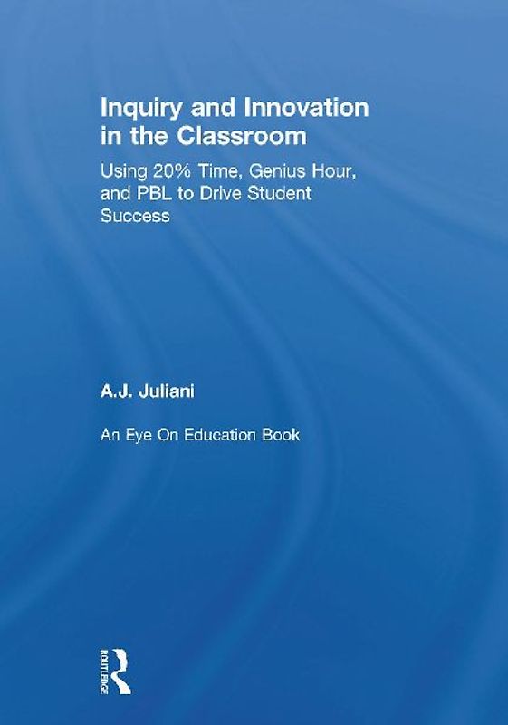 Inquiry and Innovation in the Classroom