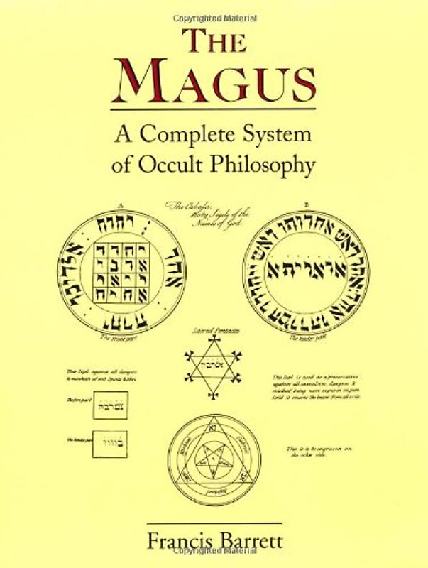 The Magus: A Complete System of Occult Philosophy - Francis Barrett