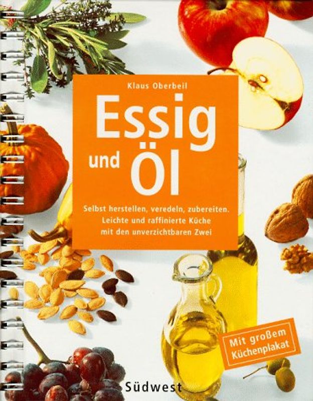 Essig und Öl. Gesunde und leichte Küche mit den beliebten Zwei