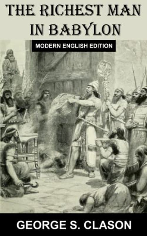 The Richest Man in Babylon: Modern English Edition