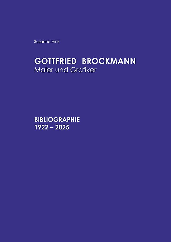 Gottfried Brockmann Maler und Grafiker Bibliographie 1922-2025