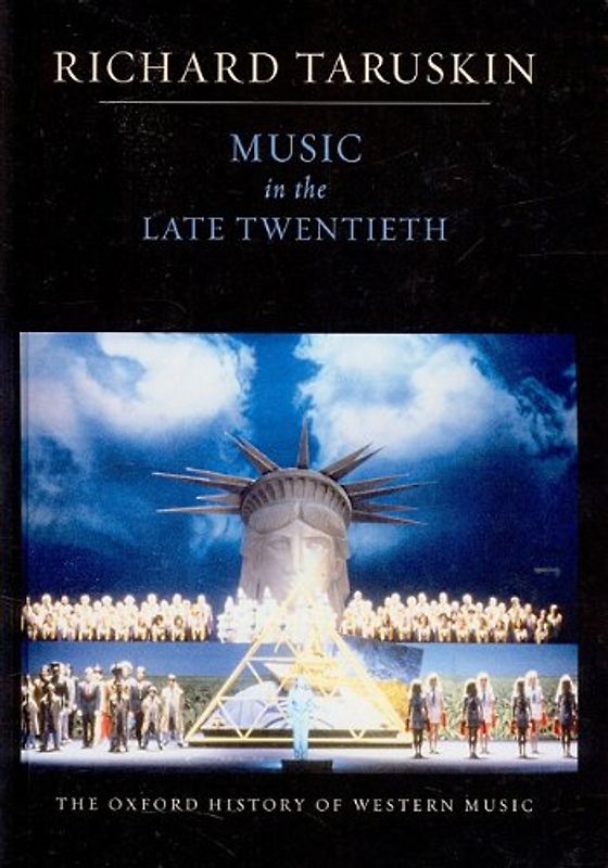 Music in the Late Twentieth Century: The Oxford History of Western Music