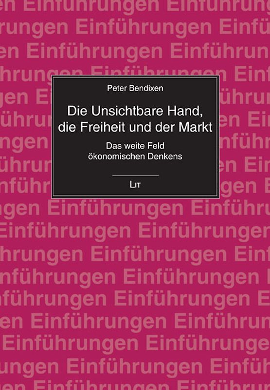 Die Unsichtbare Hand, die Freiheit und der Markt