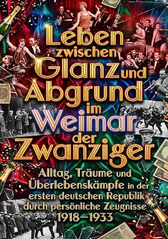 Leben zwischen Glanz und Abgrund im Weimar der Zwanziger
