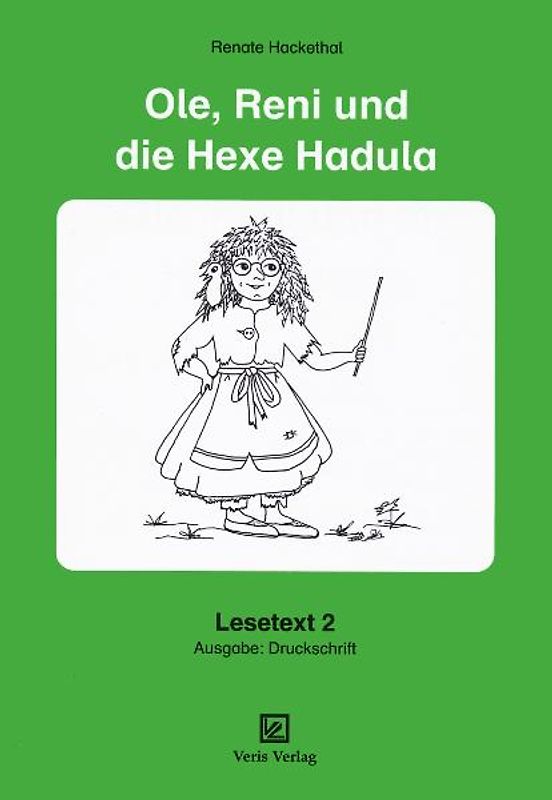 Ole, Reni und die Hexe Hadula. Ausgabe: Druckschrift