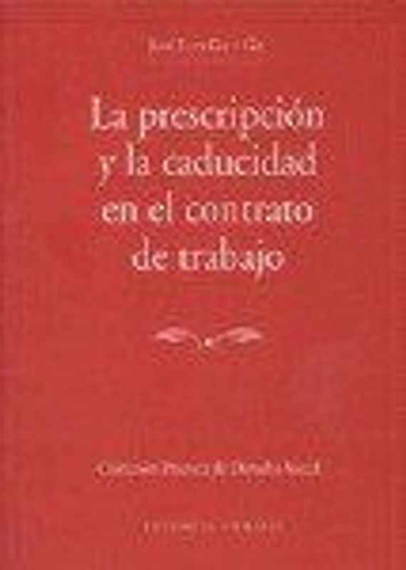 La prescripción y la caducidad en el contrato de trabajo