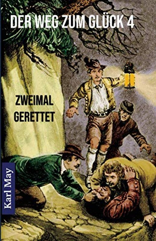 Der Weg zum Glück 4 Zweimal Gerettet