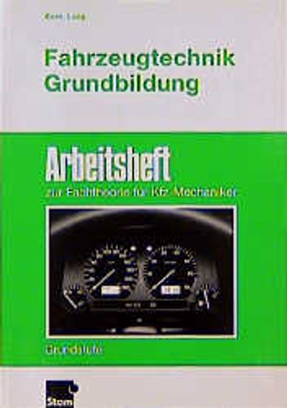 Fahrzeugtechnik Grundbildung. Arbeitsheft zur Fachtheorie
