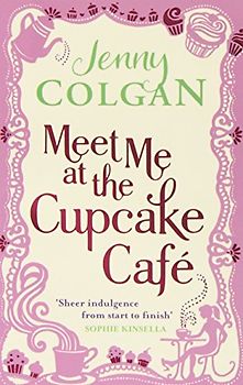 Meet Me at the Cupcake Café - Jenny Colgan