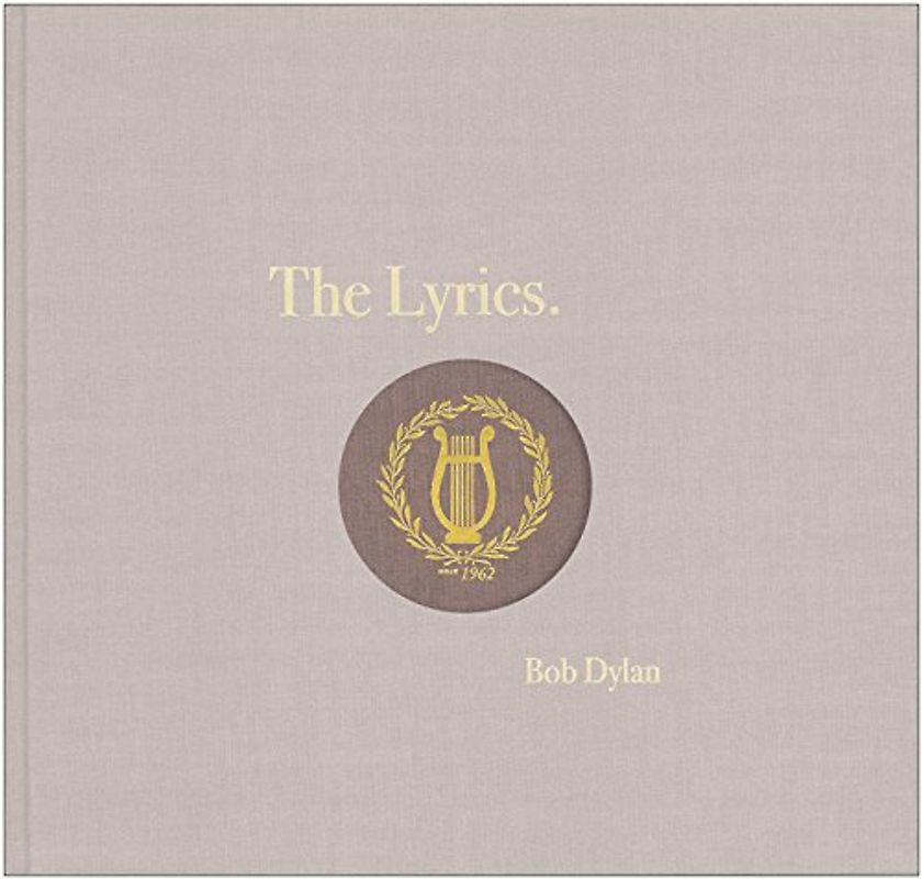 The Lyrics: Since 1962 - Dylan, Bob