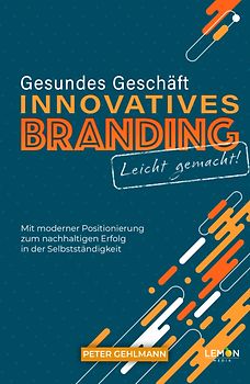 Gesundes Geschäft - innovatives Branding leicht gemacht
