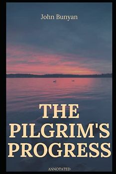 The Pilgrim's Progress Illustrated