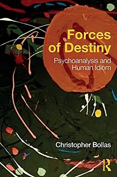 Forces of Destiny: Psychoanalysis and Human Idiom